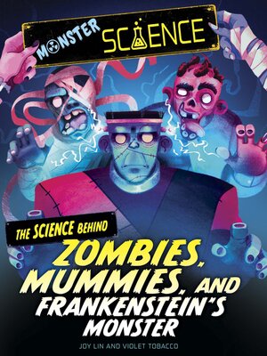 cover image of The Science Behind Zombies, Mummies, and Frankenstein's Monster